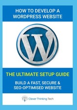 The Ultimate WordPress Tutorial & Setup Guide ÃÂ¢ÃÂÃÂ How To Develop A 