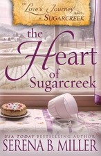 Love's Journey in Sugarcreek: The Heart of Sugarcreek by Serena B. Miller Paperb