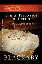 ENCOUNTERS WITH GOD: 1 & 2 TIMOTHY & TITUS By Henry Blackaby & Richard Blackaby