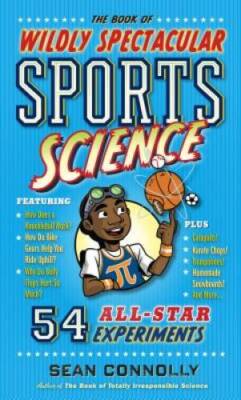 The Book of Wildly Spectacular Sports Science: 54 All-Star Experiments (I - GOOD