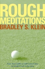 Rough Meditations: From Tour Caddie to Golf Cou, Klein Paperback^+