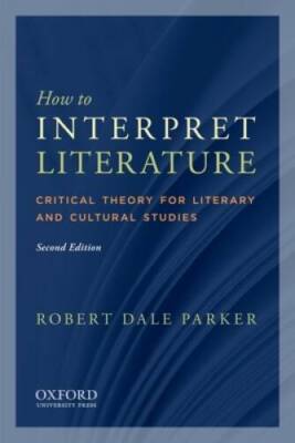 How to Interpret Literature: Critical Theory for Literary and Cult - VERY GOOD