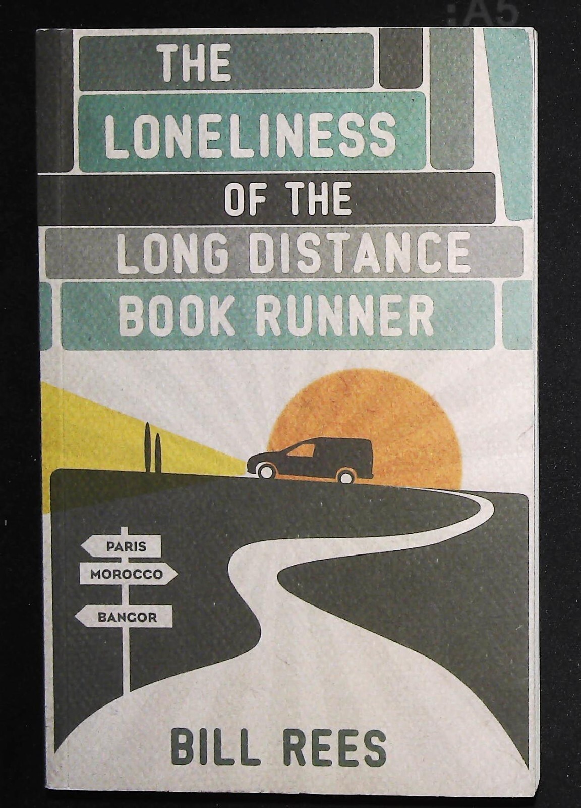 The Loneliness of the Long Distance Book Runner by Bill Rees (Paperback) New