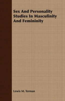 Lewis M. Terman | Sex And Personality Studies In Masculinity And Femininity
