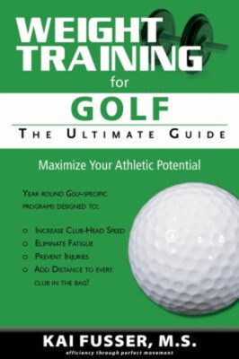 Weight Training for Golf : The Ultimate Guide Paperback Kai Fusse