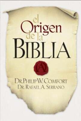 El Origen de la Biblia by Philip W Comfort: New