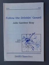 Follow the Drinkin' Gourd -1994 sheet music - SATB Vocal & Piano - Julie G Bray