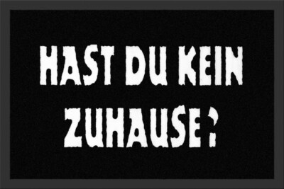 Fußmatte KEIN ZUHAUSE,60x40cm, Motiv Fussmatte,Foot Mat,Estera del Pie