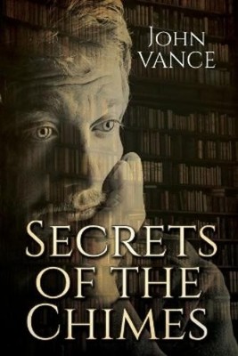 John Vance Secrets of the Chimes (Taschenbuch) English Historical Period