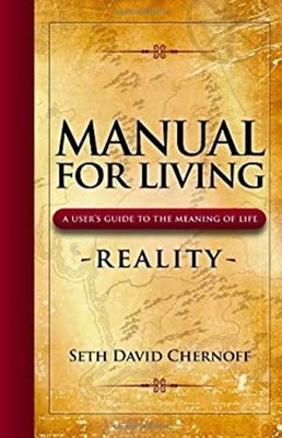 Manual for Living : A User's Guide to the Meaning of Life-Reality
