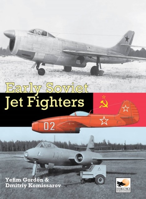 Early Soviet Jet Fighters by Dmitriy Komissarov (Hardback Book)