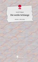 Sarah Wolgast | Die WeißE Schlange. Life Is A Story - story.one | Buch | Deutsch
