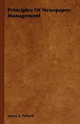 James E. Pollard Principles Of Newspaper Management (Gebundene Ausgabe)
