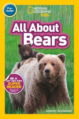 All About Bears (Pre-reader): National Geographic Readers by National Geographic