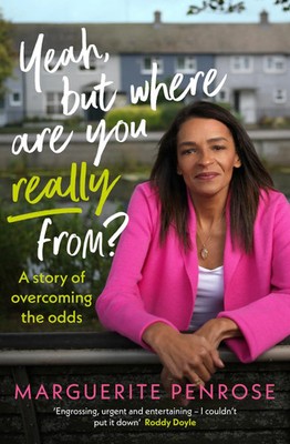 Yeah, But Where Are You Really From? A story of overcoming the odds Penrose Buch