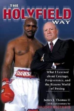 The Holyfield Way: What I Learned about Courage, Perseverance, and the Bi - GOOD