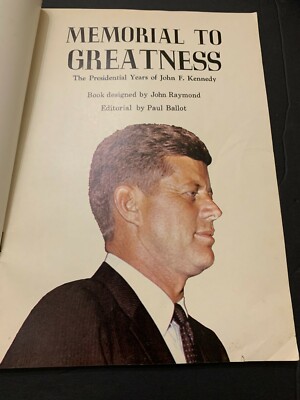 1964 Memorial To Greatness The Presidential Years of John F