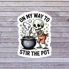 Skeleton Humor Sticker Vinyl Decal Funny Witch Cauldron Stir The Pot