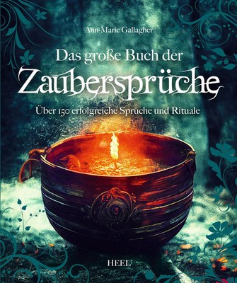Das große Buch der Zaubersprüche | Über 150 erfolgreiche Sprüche und Rituale
