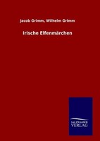 Irische ElfenmäRchen Jacob Grimm Grimm