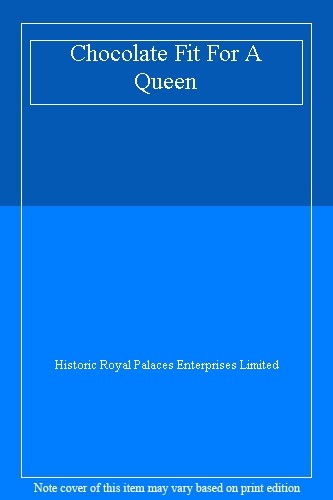 Chocolate Fit For A Queen,Historic Royal Palaces Enterprises Lim
