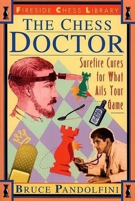 The Chess Doctor (Fireside Chess Li..., Pandolfini, Bru