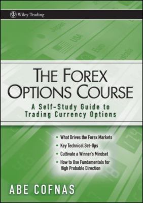 The Forex Options Course: A Self-Study Guide to Trading Currency Options, Cofnas