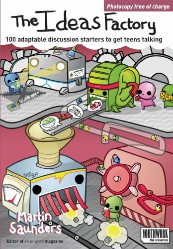 The Ideas Factory: 100 Adaptable Discussion Starters to Get Teens Talking: 100,