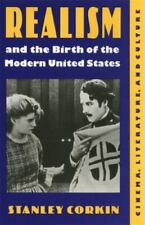 Realism and the Birth of the Modern United States: Literature, Cinema, and Cultu