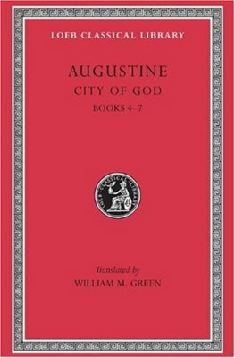The City of God: Bks.IV-VII v. 2 (Loeb Classical Library) by Augustine HB+=