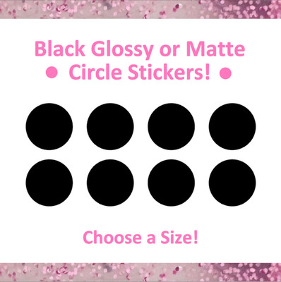 Black Circle Stickers! - 1/4 to 3 inch - Glossy or Matte Vinyl - Choose a Size!