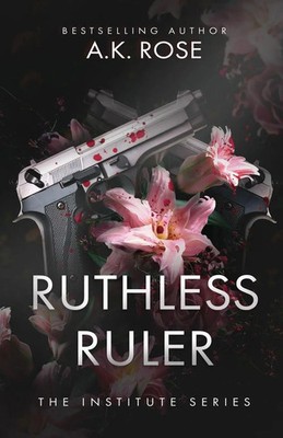 Ruthless Ruler A. K. Rose (u. a.) Taschenbuch Englisch 2022 Author Kim Faulks