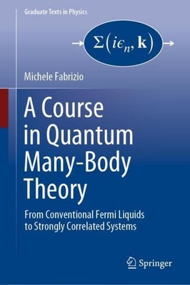 A Course in Quantum Many-Body Theory Michele Fabrizio