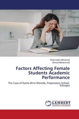 Shemsedin Mohamed (u. a.) | Factors Affecting Female Students Academic...