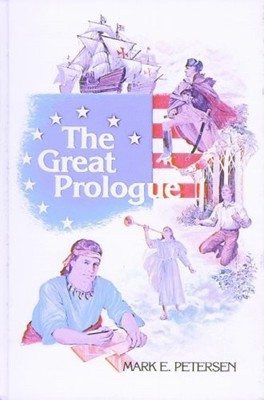 THE GREAT PROLOGUE By Mark E. Petersen - Hardcover *Excellent Condition*