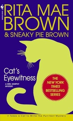 Cat's Eyewitness (Mrs. Murphy Mysteries): A Mrs.  by Sneaky Pie Brown 0553582879