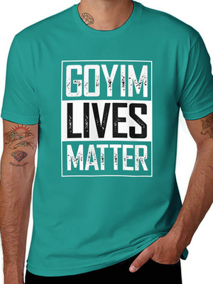 ''GOYIM Lives Matter'' Letter Print Fashion Casual Men's Pure Cotton T-Shirt