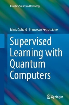 Überwachtes Lernen mit Quantencomputern - 9783030071882
