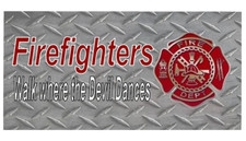 firefighter walk where the devil dances metal license plate made in usa