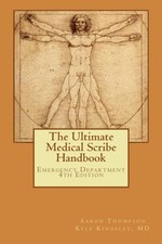 THE ULTIMATE MEDICAL SCRIBE HANDBOOK: EMERGENCY DEPARTMENT By Aaron Thompson