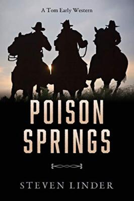 Poison Springs: A Tom Early Western Steven Linder New Book 9781980371113