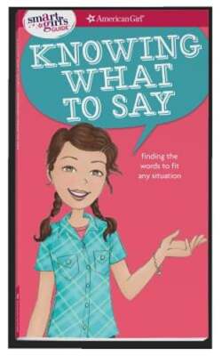 A Smart Girl's Guide: Knowing What to Say: Finding the Words to Fit Any: Used