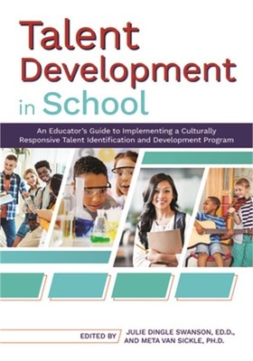 Talent Development in School: An Educator's Guide to Implementing a Culturally R