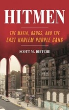 Hitmen : The Mafia, Drugs, and the East Harlem Purple Gang Scott