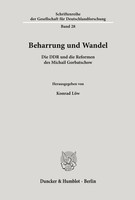 Beharrung Und Wandel. Die Ddr Und Die Reformen Des Michail Gorbatschow. LöW Buch