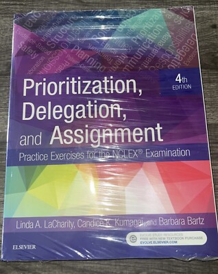 Prioritization Delegation & Assignment: Practice Exercises for the NCLEX SEALED 