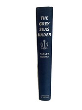 The Grey Seas Under by Farley Mowat 1958 2nd edition hardback
