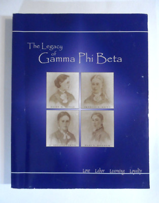 The Legacy of Gamma Phi Beta Sorority Book (2002)