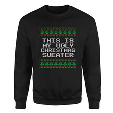 This Is My Ugly Christmas Sweater Christmas Holidays Family Sweatshirt Jumper