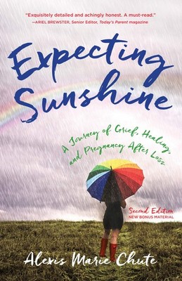 Expecting Sunshine: A Journey of Grief, Healing, and Pregnancy after Loss, 2...